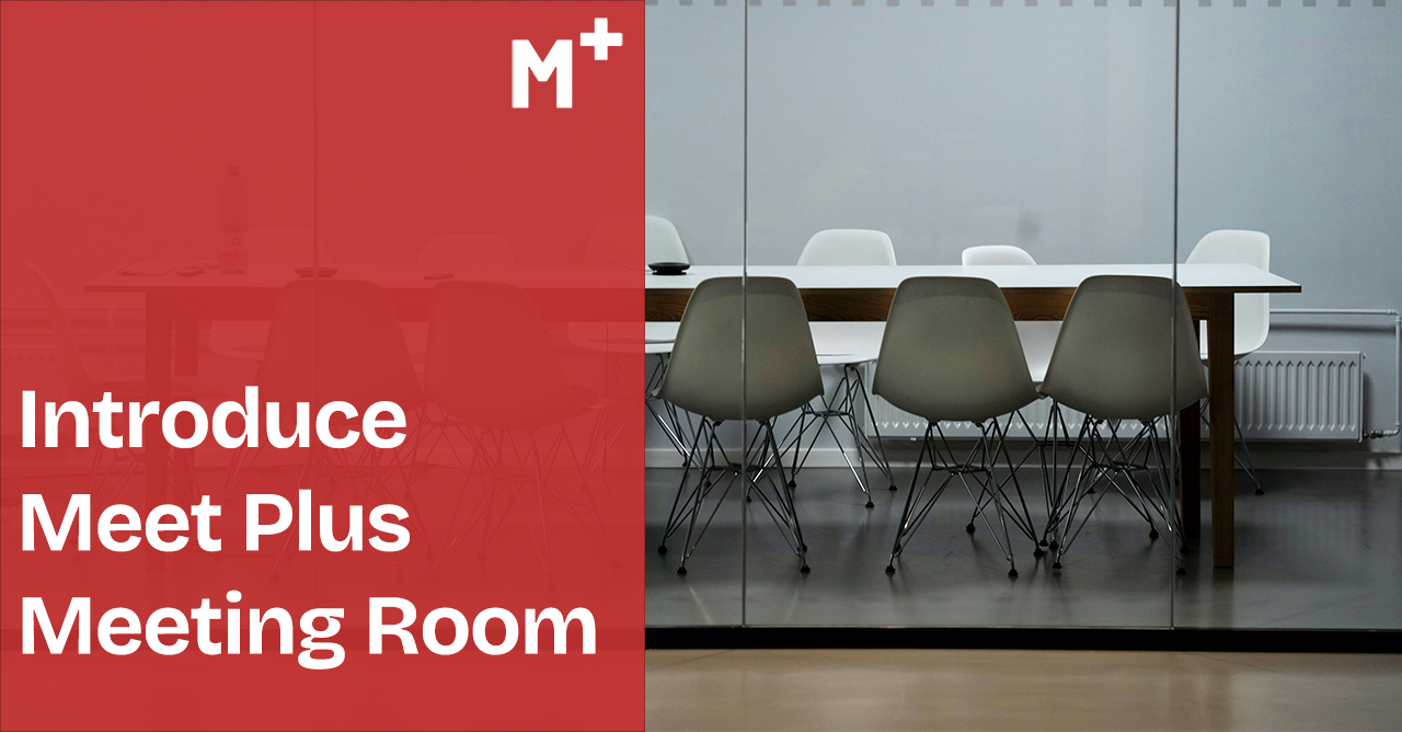 Introduction to Meet Plus Meeting Room